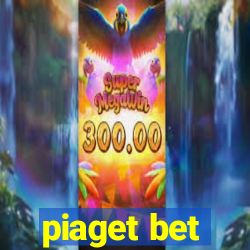 piaget bet